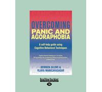 Overcoming Panic and Agoraphobia: A Self-help Guide Using Cognitive Bahvioural Techniques