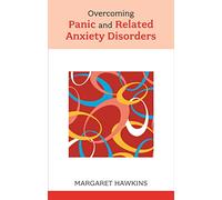 Overcoming Panic and Related Anxiety Disorders (Overcoming Common Problems)