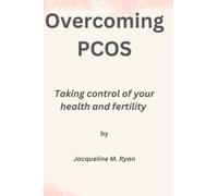 Overcoming PCOS: Taking control of your health and fertility