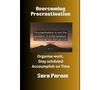 Overcoming Procrastination: Organise work