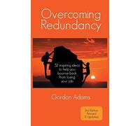 Overcoming Redundancy: 52 inspiring ideas to help you bounce back from losing your job