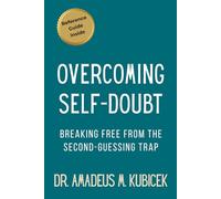 Overcoming Self-Doubt: Breaking Free from the Second-Guessing Trap: 4 (Mind Traps Series)