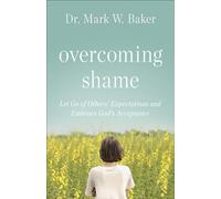Overcoming Shame: Let Go of Others' Expectations and Embrace God's Acceptance