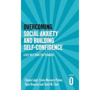 Overcoming Social Anxiety and Building Self-confidence: A Self-help Guide for Teenagers (Helping Your Child)
