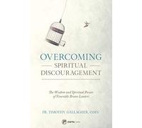 Overcoming Spiritual Discouragement: The Wisdom and Spiritual Power of Venerable Bruno Lanteri