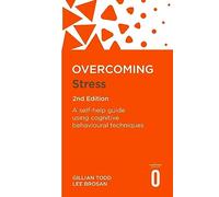 Overcoming Stress, 2nd Edition (Overcoming Books)