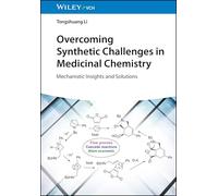 Overcoming Synthetic Challenges in Medicinal Chemistry: Mechanistic Insights and Solutions