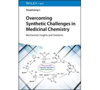 Overcoming Synthetic Challenges in Medicinal Chemistry : Mechanistic Insights and Solutions