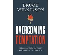 Overcoming Temptation: Break Away from Captivity and Embrace God's Freedom (Freedom Prayers)