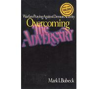 Overcoming the Adversary: Warfare Praying Against Demon Activity