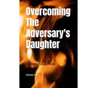Overcoming the Adversary's Daughter: Vol. 1 Who needs friends