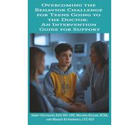 Overcoming the Behavior Challenge for Teens Gong to the Doctor: An Intervention Guide for Support