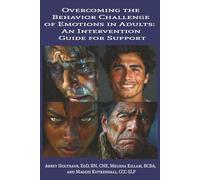 Overcoming the Behavior Challenge of Emotions in Adults: An Intervention Guide for Support