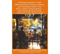 Overcoming the Behavior Challenge of Going Out to Eat for Children: An Intervention Guide for Support