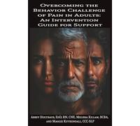 Overcoming the Behavior Challenge of Pain in Adults: An Intervention Guide for Support