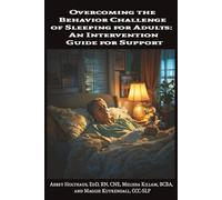 Overcoming the Behavior Challenge of Sleeping for Adults: An Intervention Guide for Support