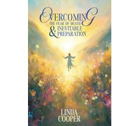 Overcoming the Fear of Death & Inevitable Preparation