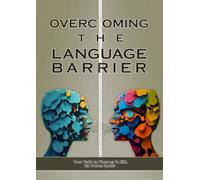 Overcoming the Language Barrier: Your Path to Fluency in ESL: Language Barrier (Parts of Language Barriers)