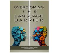 Overcoming the Language Barrier: Your Path to Fluency in ESL: Language Barrier (Parts of Language Barriers)