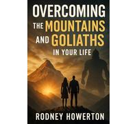Overcoming The Mountains And Goliaths In Your Life