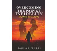 Overcoming the Pain of Infidelity