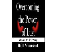 Overcoming the Power of Lust: Road to Victory (Large Print Edition)