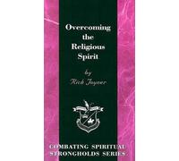 Overcoming the Religious Spirit (Combating Spiritual Strongholds Series)