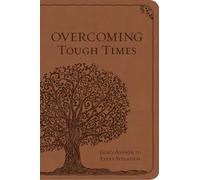 Overcoming Tough Times: God's Answer to Every Situation