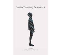 Overcoming Trauma