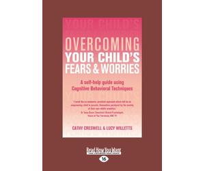 Overcoming Your Child's Fears and Worries: A Self-help Guide Using Cognitive Behavioral Techniques
