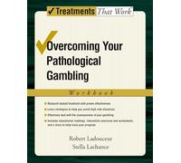 Overcoming Your Pathological Gambling: Workbook (Treatments That Work)