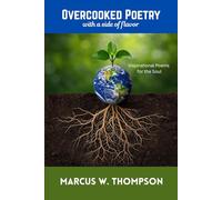 OVERCOOKED POETRY with a side of flavor: Inspirational Poems for the Soul