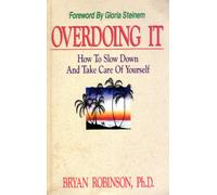 Overdoing it: How to Slow Down and Take Care of Yourself