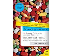 Overdosed America: The Broken Promise of American Medicine (P.S.)