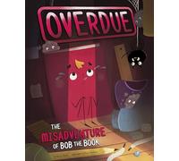 Overdue: The Misadventure of Bob the Book