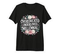 Overeducated Underloved Millennial Burnout Degree - Premium T-Shirt