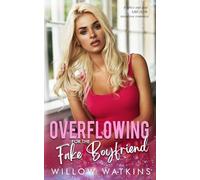 Overflowing for the Fake Boyfriend: A spicy age gap ABF/ANR instalove romance (His Creamy Craving)