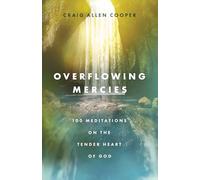 Overflowing Mercies: 100 Meditations on the Tender Heart of God