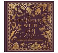 Overflowing with Joy: Prayers for a Season of Abundance