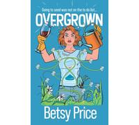 Overgrown: A coming of middle age novel