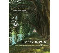 Overgrown: Practices between Landscape Architecture and Gardening