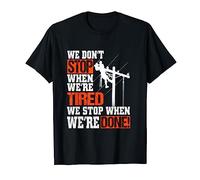 Overhead Linesman Pride We Stop When We're Done TShirt T-Shirt