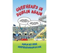Overheard in Dublin Again