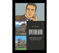 Overheard: Outrageous Questions and Comments from Gillette Castle