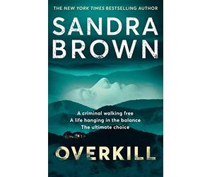 Overkill: a gripping new suspense novel from the global bestselling author