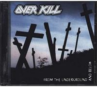 Overkill - From The Underground And Below