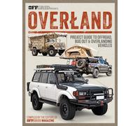 Overland : Project Guide to Offroad, Bug Out & Overlanding Vehicles