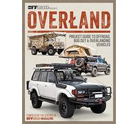 Overland: Project Guide to Offroad, Bug Out & Overlanding Vehicles