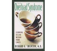 Overload Syndrome, The: Learning to Live with Your Limits