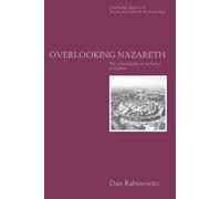 Overlooking Nazareth: The Ethnography of Exclusion in Galilee: 105 (Cambridge Studies in Social and Cultural Anthropology, Series Number 105)